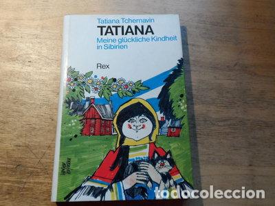 Libros: Tatiana: meine gl&uuml;ckliche Kindheit in Sibirien- 9783725202690