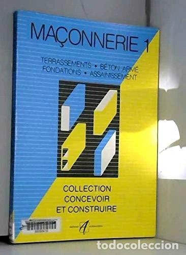 B&uuml;cher: Ma&ccedil;onnerie 1: Terrassements, b&eacute;ton arm&eacute;, fondations, assainissement- 9782867383434