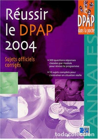 B&uuml;cher: R&eacute;ussir le DPAP 2004 annales- 9782850307812