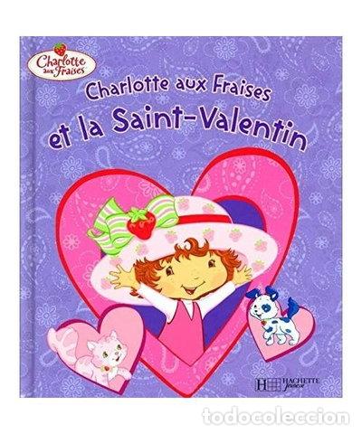 Libri di seconda mano: Charlotte aux Fraises et la Saint-Valentin- 9782012254404