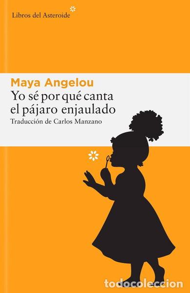 Libros: Yo s&eacute; por qu&eacute; canta el p&aacute;jaro enjaulado- 9788416213665 - Foto 1