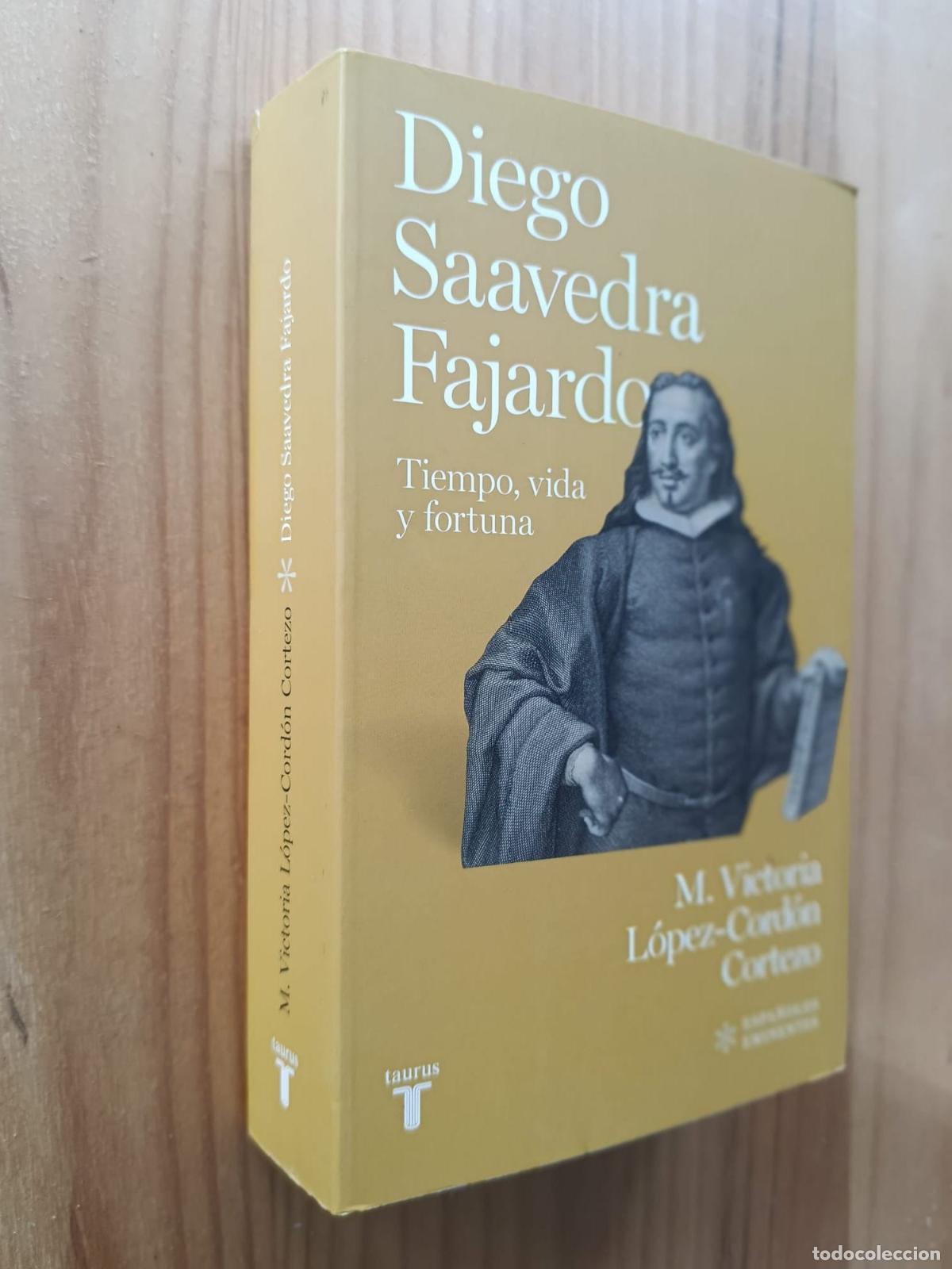 Livros em segunda m&atilde;o: Diego Saavedra Fajardo. Tiempo, vida y fortuna - M. Victoria L&oacute;pez-Cord&oacute;n Cortezo