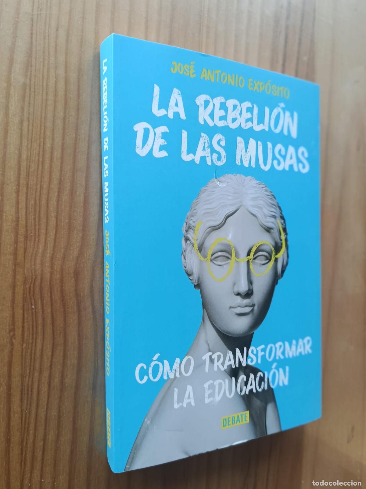 B&uuml;cher: La rebeli&oacute;n de las musas. C&oacute;mo transformar la educaci&oacute;n - Jos&eacute; Antonio Exp&oacute;sito