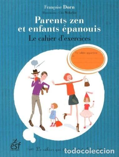 Libri di seconda mano: Parents zen et enfants &eacute;panouis: Le cahier d'exercices- 9782710125945