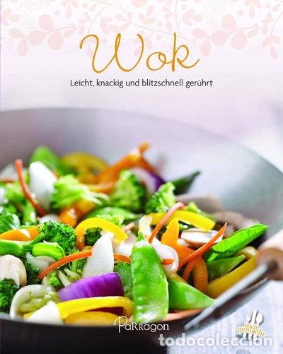 Libros: Wok: Leicht, knackig und blitzschnell ger&uuml;hrt- 9781474803304