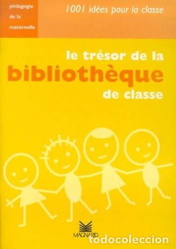 B&uuml;cher: Le tr&eacute;sor de la biblioth&egrave;que de classe- 9782210721029