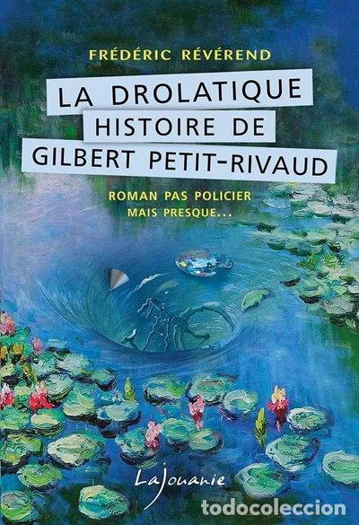 B&uuml;cher: La drolatique histoire de Gilbert Petit-Rivaud- 9782370470751