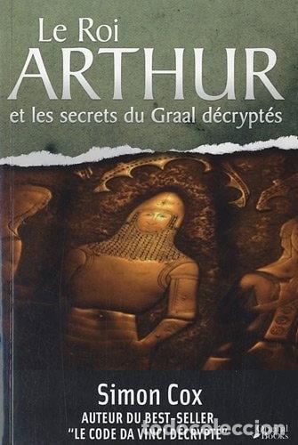 Libros: Le roi Arthur et les secrets du Graal d&eacute;crypt&eacute;s- 9782361640057