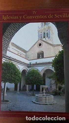 Libros: Iglesias y conventos de Sevilla. Tomo IV- 9788476631157