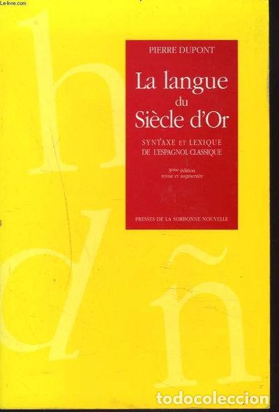 Libros: La Langue du Si&egrave;cle d'Or- 9782878540093