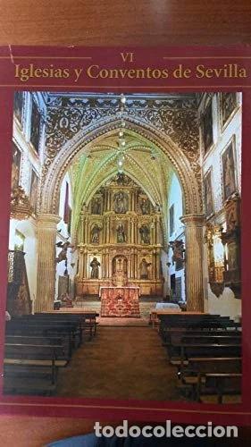 Libros: Iglesias y conventos de Sevilla, Tomo VI- 9788476631164