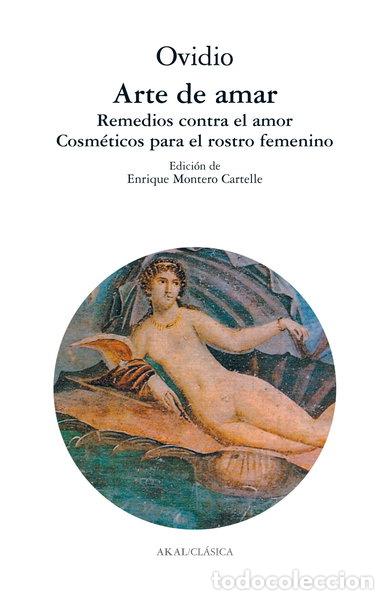 Libros: Arte de amar. Remedios contra el amor. Cosm&eacute;ticos para el rostro femenino- 9788476002506
