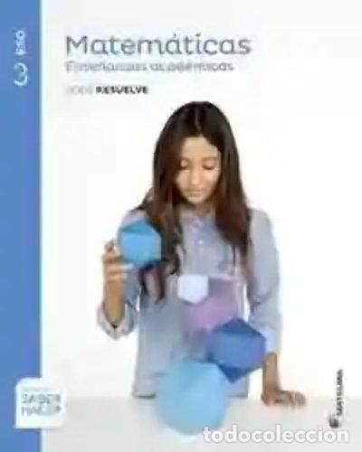 Libros: Matem&aacute;ticas Ense&ntilde;anzas Acad&eacute;micas Serie Resuelve 3 ESO Saber Hacer- 9788468012858