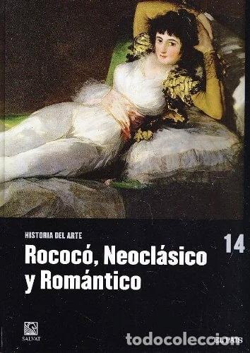 Libros: Historia del Arte - Tomo 14. Rococ&oacute;, Neocl&aacute;sico y Rom&aacute;ntico- 9788447103355