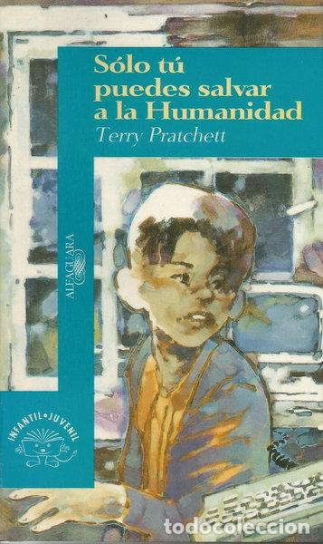 Libros: Solo t&uacute; puedes salvar a la humanidad- 9788420448404