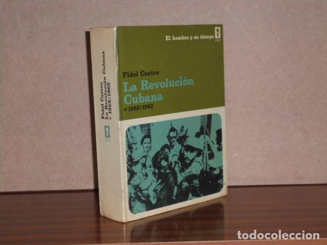 Libri di seconda mano: LA REVOLUCI&Oacute;N CUBANA - 1953-1962 - Castro, Fidel