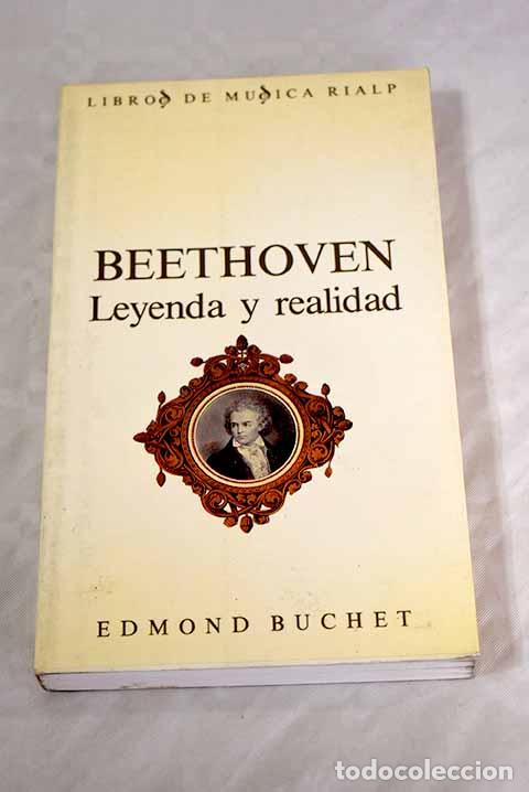 Libros: Beethoven: leyenda y realidad.- Buchet, Edmond