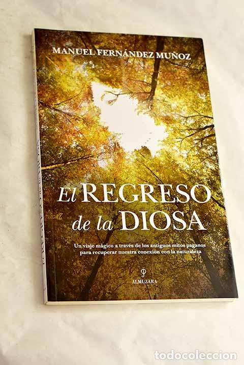 Libros: El regreso de la diosa.- Fern&aacute;ndez Mu&ntilde;oz, Manuel
