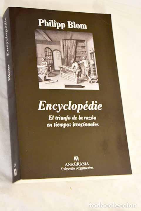 books: Encyclop&eacute;die: el triunfo de la raz&oacute;n en tiempos irracionales.- Blom, Philipp