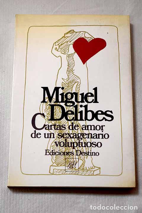 Libros: Cartas de amor de un sexagenario voluptuoso.- Delibes, Miguel
