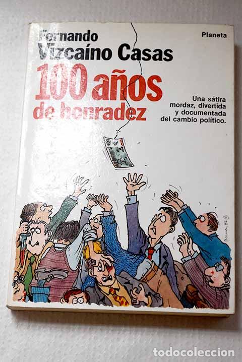 Libros: 100 a&ntilde;os de honradez.- Vizca&iacute;no Casas, Fernando