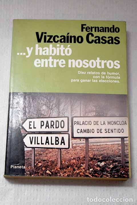 Libros: --Y habit&oacute; entre nosotros.- Vizca&iacute;no Casas, Fernando