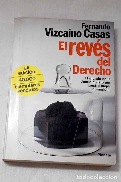 Libros: El rev&eacute;s del derecho.- Vizca&iacute;no Casas, Fernando