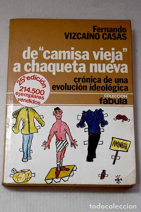Libros: De camisa vieja a chaqueta nueva: (cr&oacute;nica de una evoluci&oacute;n ideol&oacute;gica).- Vizca&iacute;no Casas, Fernando