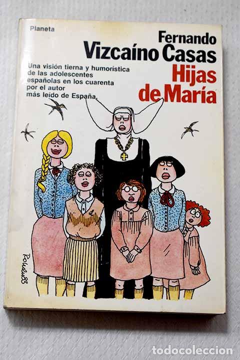 Libros: Hijas de Mar&iacute;a: Vizca&iacute;no Casas, Fernando.- Vizca&iacute;no Casas, Fernando