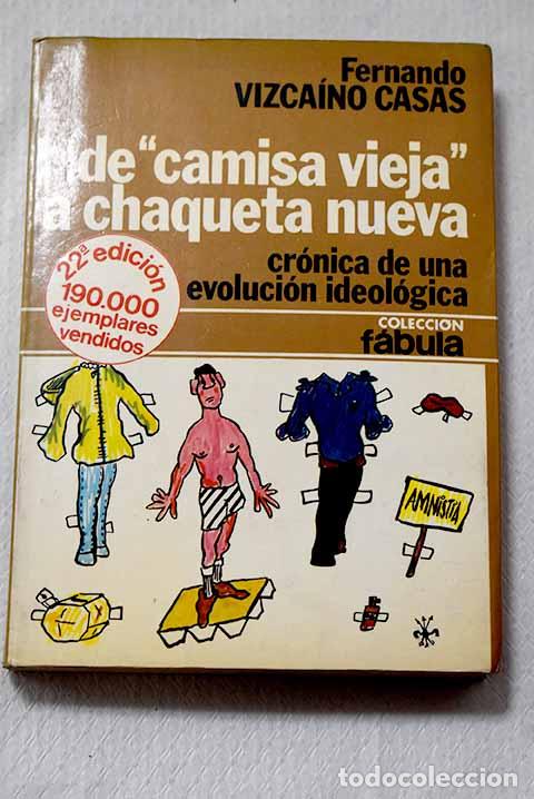 Libros: De camisa vieja a chaqueta nueva: (cr&oacute;nica de una evoluci&oacute;n ideol&oacute;gica).- Vizca&iacute;no Casas, Fernando