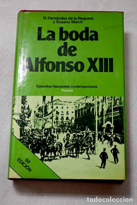 Libros: La boda de Alfonso XIII.- Fern&aacute;ndez de la Reguera, Ricardo