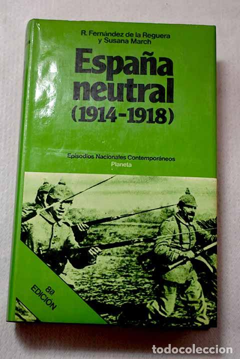 books: Espa&ntilde;a neutral (1914-1918).- Fern&aacute;ndez de la Reguera, Ricardo