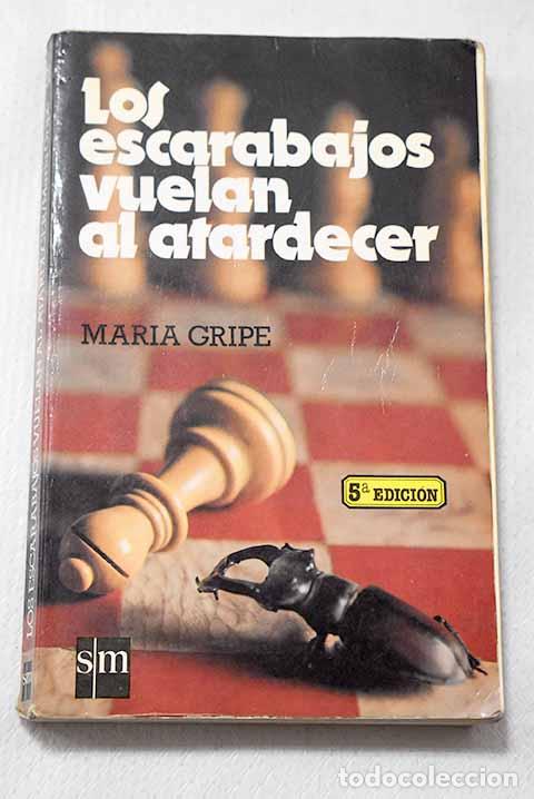 Livres: Los escarabajos vuelan al atardecer.- Gripe, Maria