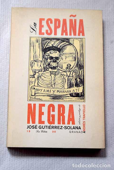Livres: La Espa&ntilde;a negra: Guti&eacute;rrez Solana, Jos&eacute;.- Guti&eacute;rrez Solana, Jos&eacute;