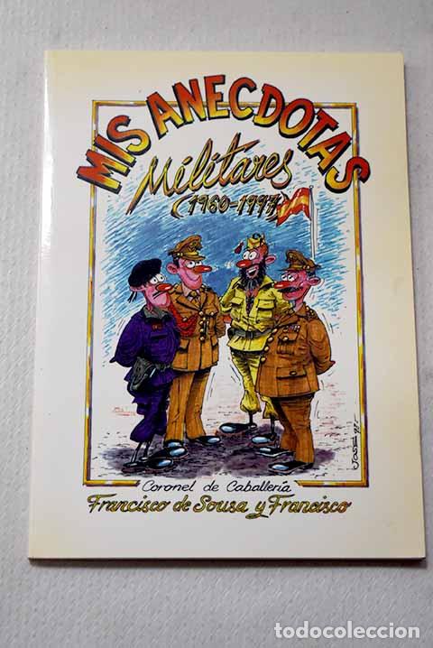Livres: Mis an&eacute;cdotas militares 1960-1997.- Sousa Francisco, Francisco