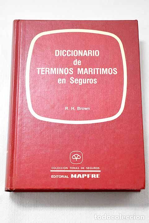 Livres: Diccionario de t&eacute;rminos mar&iacute;timos en seguros.- Brown, Robert Henry