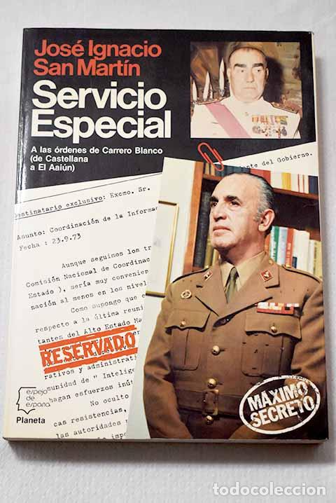 Livres: Servicio especial: a las &oacute;rdenes de Carrero Blanco (de Castellana al Ai&uacute;n)