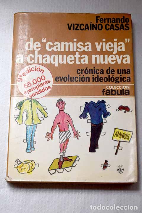 Livres: De camisa vieja a chaqueta nueva: (cr&oacute;nica de una evoluci&oacute;n ideol&oacute;gica).- Vizca&iacute;no Casas, Fernando