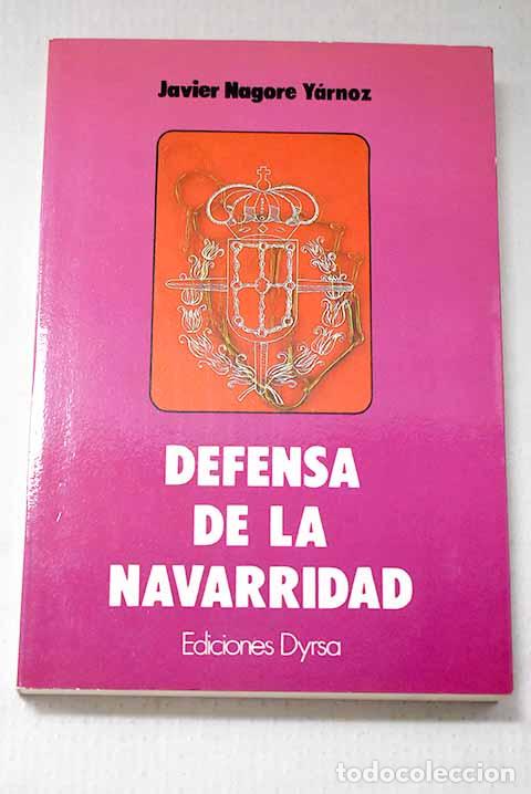Livres: Defensa de la navarridad.- Nagore Y&aacute;rnoz, Javier