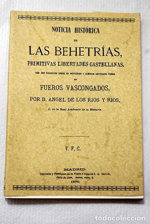Livres: Noticia hist&oacute;rica de las behetr&iacute;as, primitivas libertades castellanas.- R&iacute;os y R&iacute;os, &Aacute;ngel de los
