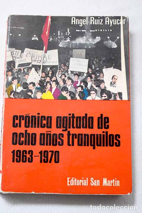 Livres: Cr&oacute;nica agitada de ocho a&ntilde;os tranquilos 1963-1970: de Grimau al Proceso de Burgos