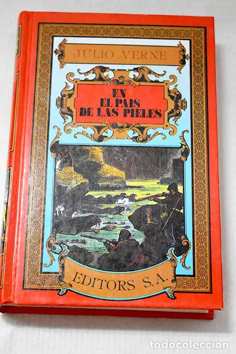 Libros: En el pa&iacute;s de las pieles.- Verne, Julio