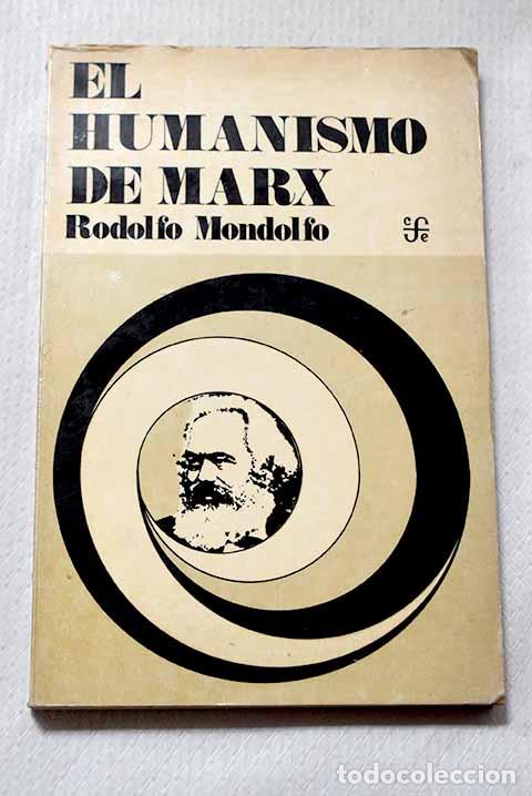 Libros: El humanismo de Marx.- Mondolfo, Rodolfo