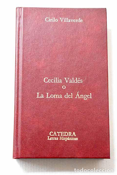 Libros: Cecilia Vald&eacute;s o La loma del &aacute;ngel.- Villaverde, Cirilo