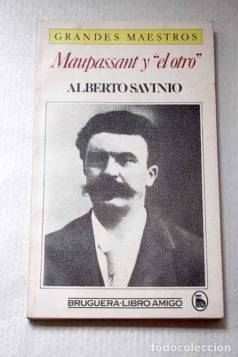 Libros: Maupassant y el otro .- Savinio, Alberto