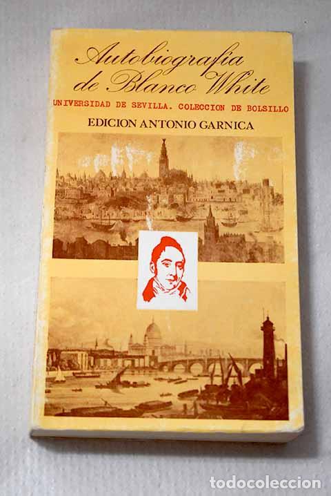 Libros: Autobiograf&iacute;a de Blanco-White.- Blanco White, Jos&eacute; Mar&iacute;a
