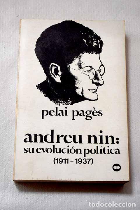 Libros: Andreu Nin: su evoluci&oacute;n pol&iacute;tica (1911-1937).- Pages, Pelai