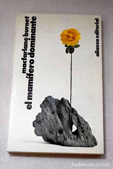 Libros: El mam&iacute;fero dominante: La biolog&iacute;a del destino humano.- Burnet, F. M.
