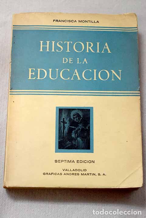 Libros: Historia de la Educaci&oacute;n.- Montilla, Francisca
