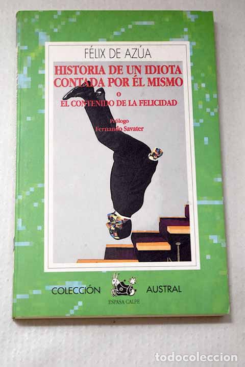 Libros: Historia de un idiota contada por &eacute;l mismo.- Az&uacute;a, F&eacute;lix de